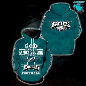 God 1st Family Second Then Philadelphia Eagles Football, 3D Hoodie NFL Gift Ideas For Football Fans
