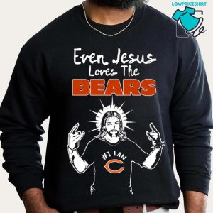 Even Jesus Loves The Bears 1 Fan Chicago Bears T-Shirt