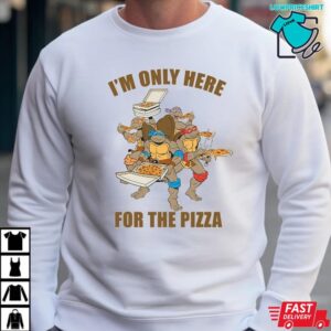 I'm Only Here For The Pizza Ninja Turtles T-Shirt 3 I'm Only Here For The Pizza Ninja Turtles T Shirt